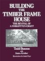 Building the Timber Frame House