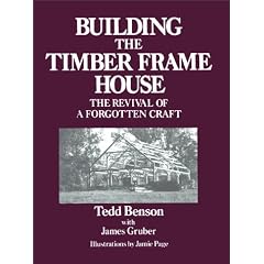 Building the Timber Frame House: The Revival of a Forgotten Craft