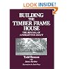 Building the Timber Frame House: The Revival of a Forgotten Craft