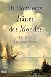 Tr�nen des Mondes. Der gro�e Australien-Roman