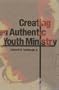 Creating an Authentic Youth Ministry