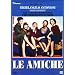 Le Amiche