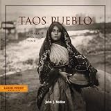 Taos Pueblo: A Walk Through Time, Third Edition (Look West)