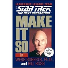 Make it So: Leadership for the Next Generation (Star Trek: The Next Generation)