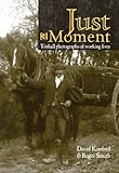 Just a moment : Titshall photographs of working lives