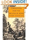 Corruption and the Decline of Rome