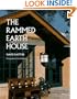 The Rammed Earth House: Rediscovering the Most Ancient Building Material (Real Goods Independent Living Book)
