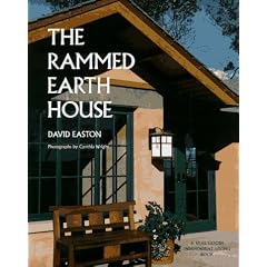The Rammed Earth House: Rediscovering the Most Ancient Building Material (Real Goods Independent Living Books)