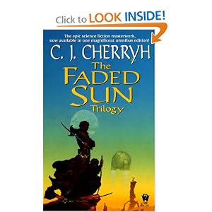 The Faded Sun Trilogy: Kesrith, Shon'jir, and Kutath by C. J. Cherryh