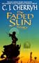 The Faded Sun Trilogy: Kesrith, Shon'jir, and Kutath