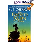The Faded Sun Trilogy: Kesrith, Shon'jir, and Kutath by  C. J. Cherryh