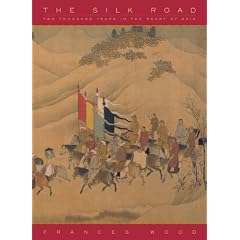 The Silk Road: Two Thousand Years in the Heart of Asia