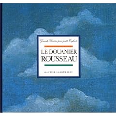 Le douanier rousseau. grands peintres pour petits enfants