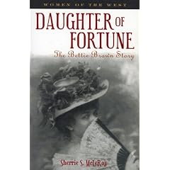 Daughter of Fortune: The Bettie Brown Story (Women of the West Series)