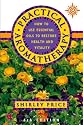 Practical Aromatherapy: How to Use Essential Oils to Restore Health and Vitality