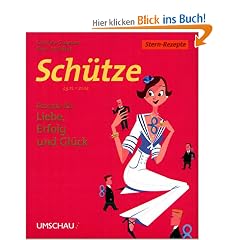 Sch�tze. Stern-Rezepte. Rezepte f�r Liebe, Erfolg und Gl�ck