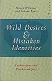 Wild desires and mistaken identities : lesbianism and psychoanalysis