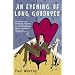 An Evening of Long Goodbyes: A Novel