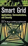 Smart grid : applications, communications, and security