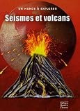 S�ismes et volcans : Plongez au coeur de la Terre !