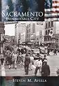 Sacramento:   Indomitable  City   (CA)  (Making of America)