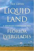 Liquid Land: A Journey Through the Florida Everglades