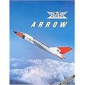 Avro Arrow (THE STORY OF THE AVRO ARROW FROM ITS EVOLUTION TO ITS EXTINCTION) (Reprint / Revised) (Paperback)