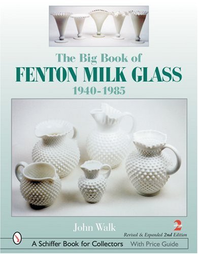 the big book of fenton milk glass 1940 1985