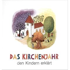 Das Kirchenjahr den Kindern erkl�rt