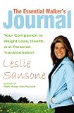 The Essential Walkers Journal: Your Companion to Weight Loss, Health, and Personal Transformation