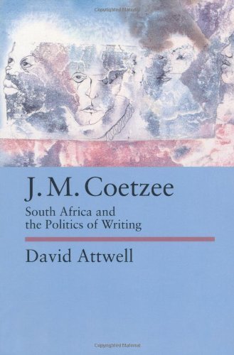 J.M. Coetzee: South Africa and the Politics of Writing (Perspectives on Southern Africa)