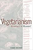 Vegetarianism:  Movement or Moment?