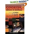 Cooking Salmon & Steelhead: from Water to Platter Exotic Recipes for Around the World