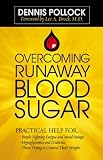 Overcoming Runaway Blood Sugar: Practical Help for...  *People Fighting Fatigue and Mood Swings * Hypoglycemics and Diabetics *Those Trying to Control Their Weight