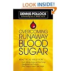 Click here to buy Overcoming Runaway Blood Sugar: Practical Help for... *People Fighting Fatigue and Mood Swings Hypoglycemics and... by  Dennis Pollock.