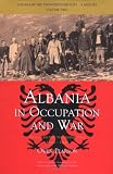 Albania in the Twentieth Century, A History: Volume II: Albania in Occupation and War, 1939-45 (Albania in the Twentieth Century: a History)
