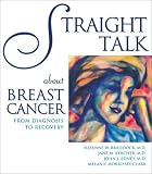 Straight Talk About Breast Cancer From Diagnosis To  Recovery