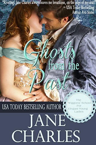 Ghosts from the Past (Wiggons' School for Elegant Young Ladies), by Jane Charles