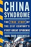 China Syndrome: The True Story of the 21st Century's First Great Epidemic
