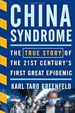 China Syndrome: The True Story of the 21st Century's First Great Epidemic