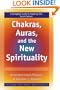 Chakras, Auras & the New Spirituality: A Complete Guide to Opening the Seven Senses
