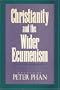 Christianity and the Wider Ecumenism