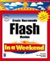 Create Macromedia Flash Movies In a Weekend (In a Weekend (Premier Press))