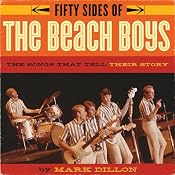 Fifty Sides of the Beach Boys: The Songs That Tell Their Story | [Mark Dillon]