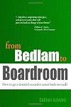 from Bedlam to Boardroom: How to get a derailed executive career back on track!
