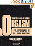 The Little Book of the Big Orgasm: Mo...
