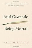 Being Mortal: Medicine and What Matters in the End
