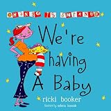 We re Having A Baby: Change Is Strange