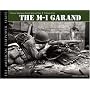 THE M1 GARAND: Classic American Small Arms at War (The American Firepower Series #2) (v. 2)