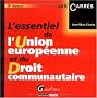 L'essentiel de l'Union europ�enne et du Droit communautaire